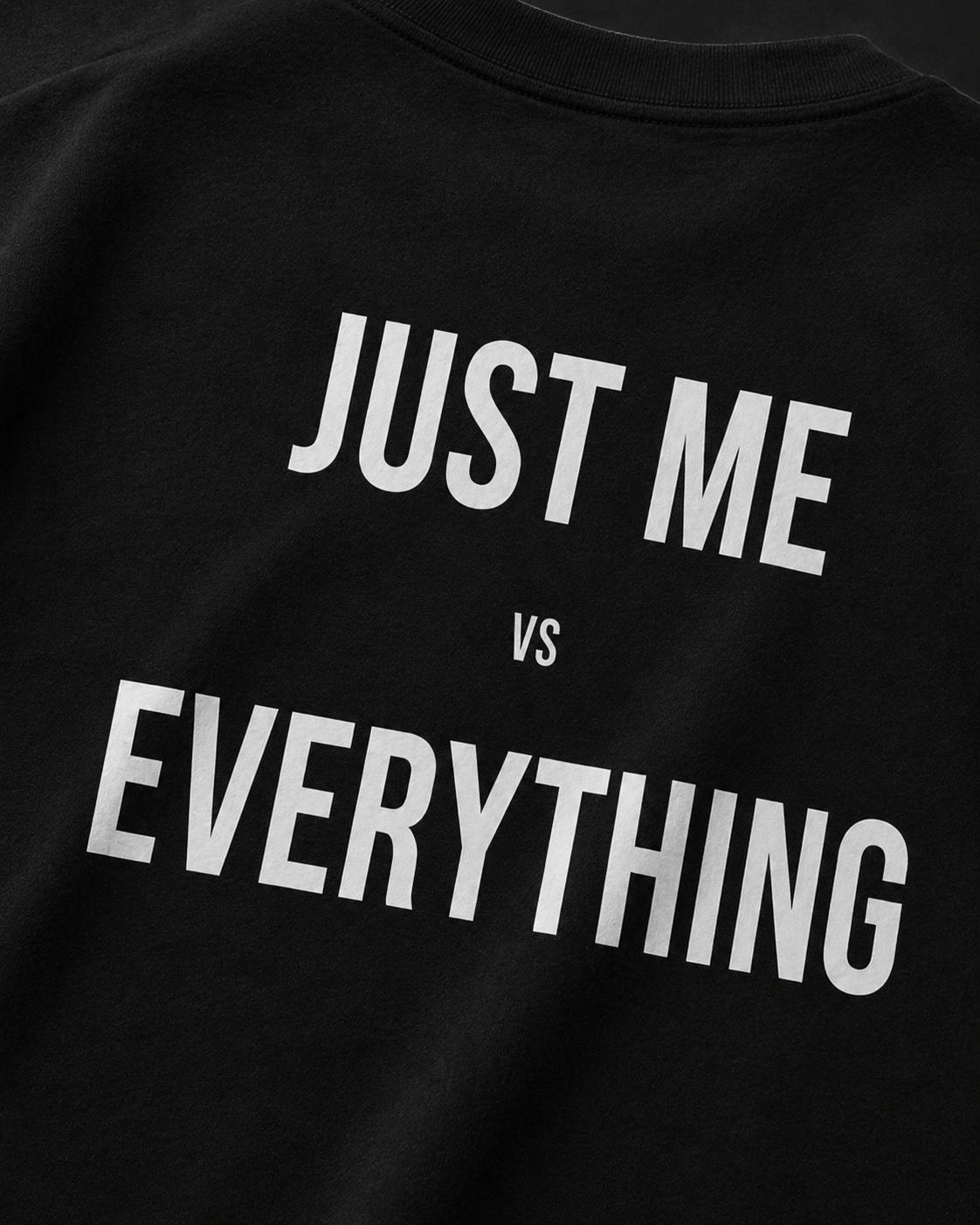 Just Me vs Everything. | Premium Oversized T-Shirt
